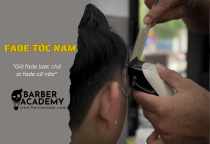 Fade T&oacute;c Nam Bằng Lược Kh&aacute;c G&igrave; So Với Fade Cữ? &nbsp;