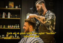 Lịch sử v&agrave; ph&aacute;t triển của nghề barber tr&ecirc;n thế giới