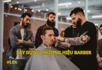 C&aacute;ch x&acirc;y dựng thương hiệu c&aacute; nh&acirc;n cho barber mới v&agrave;o nghề
